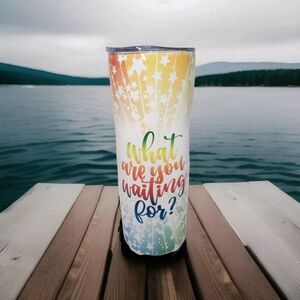 “What Are You Waiting For?” Inspirational 20oz Skinny Stainless Steel Tumbler